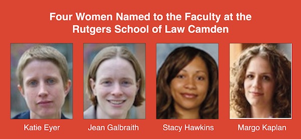 Four Women Join the Faculty at the Rutgers School of Law-Camden